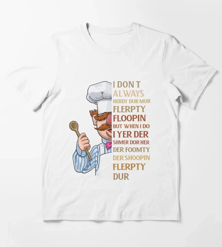 Swedish Chef Knife Vert Der Ferk I dont Always T-Shirt White