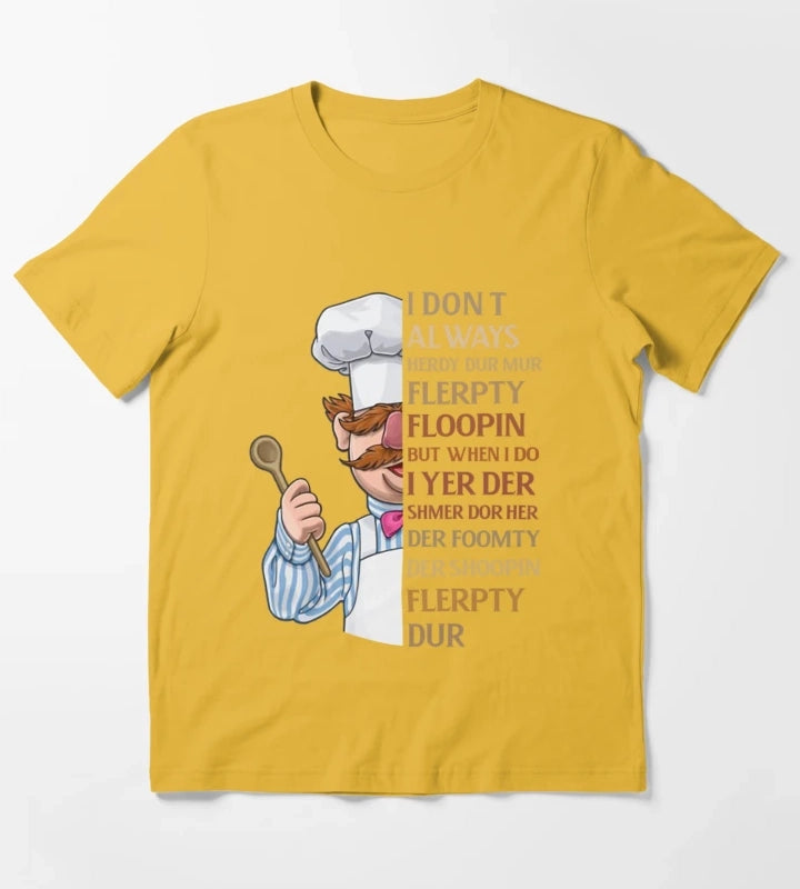 Swedish Chef Knife Vert Der Ferk I dont Always T-Shirt Yellow