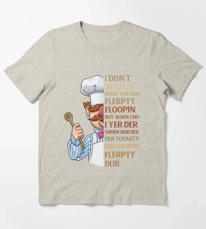 Swedish Chef Knife Vert Der Ferk I dont Always T-Shirt Cream
