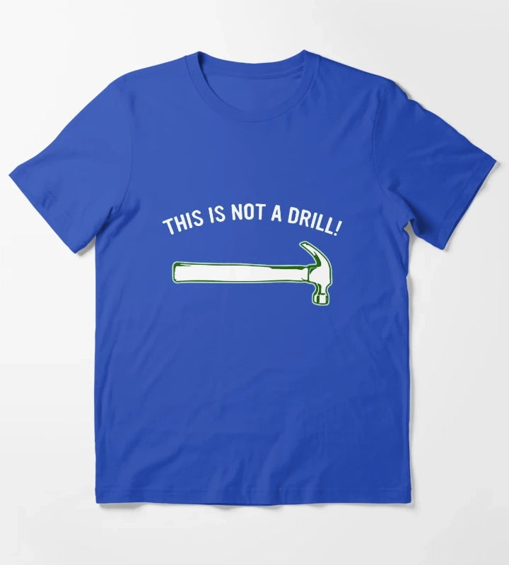 THIS IS NOT A DRILL 1 T-Shirt Blue