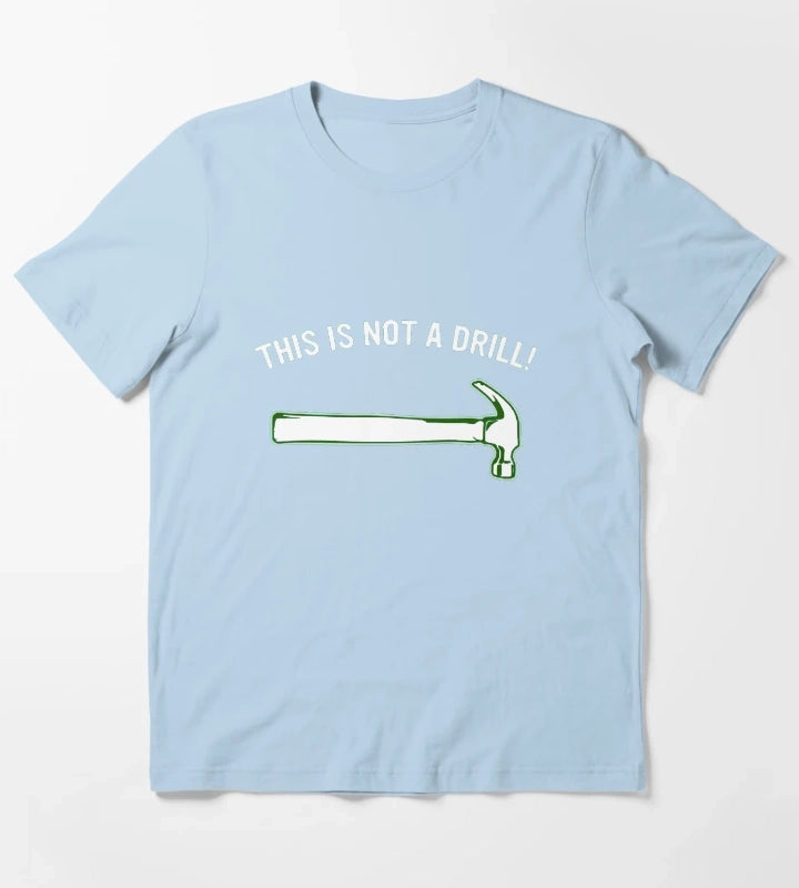 THIS IS NOT A DRILL 1 T-Shirt Sky Blue