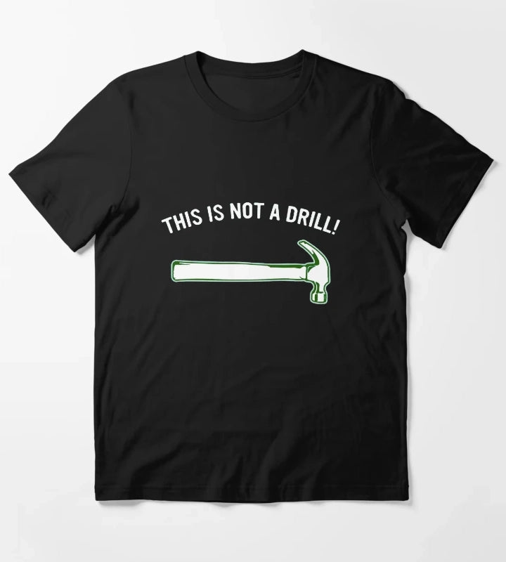 THIS IS NOT A DRILL 1 T-Shirt