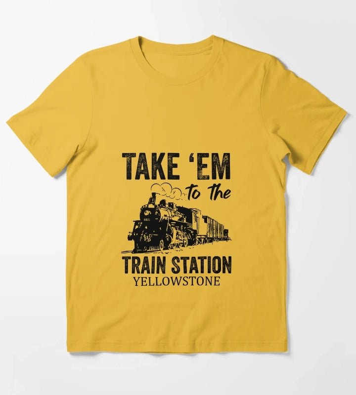 Take Em To The Train Station Yellowstone Western Coountry Yellowstone T-Shirt Yellow