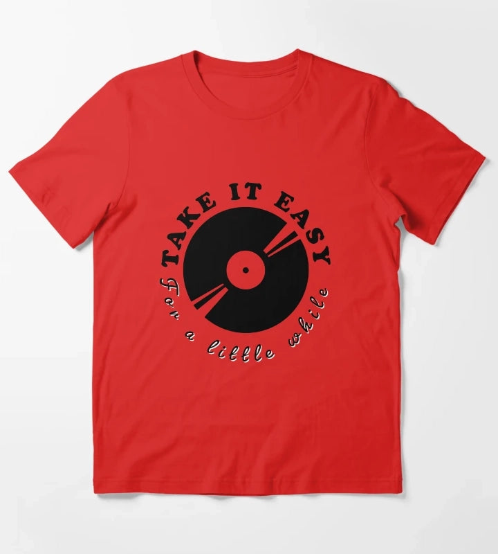 Take it easy for a little while T-Shirt Red