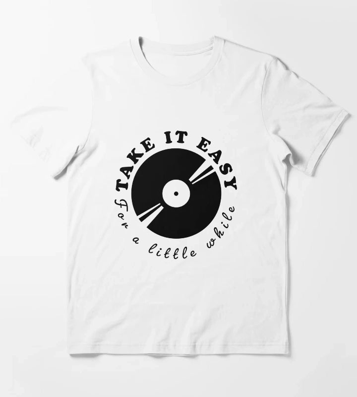 Take it easy for a little while T-Shirt White