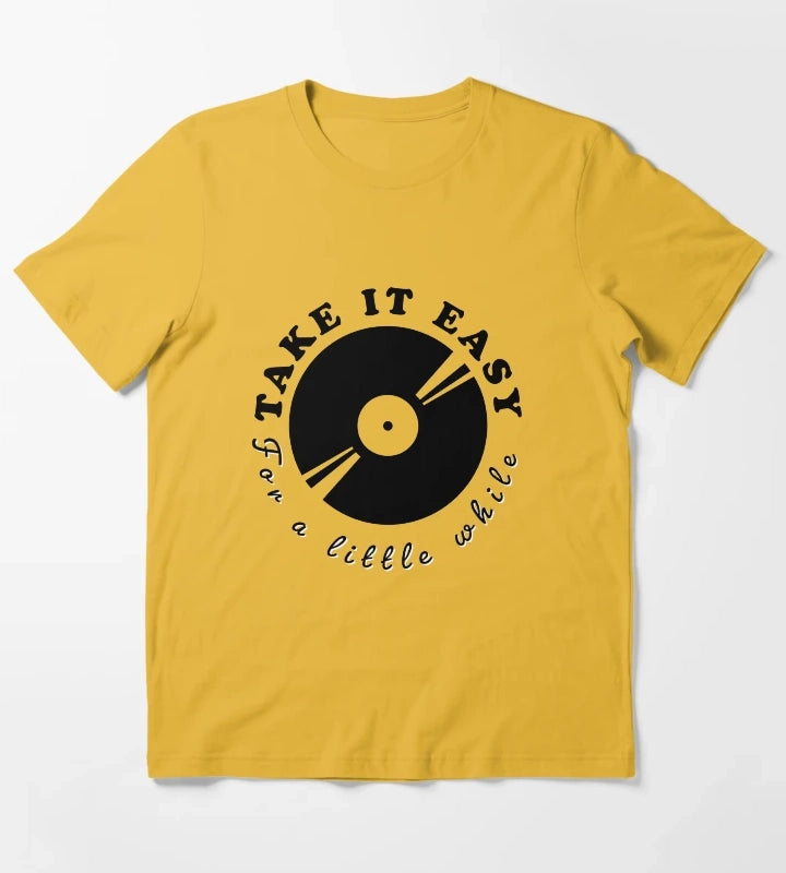 Take it easy for a little while T-Shirt Yellow