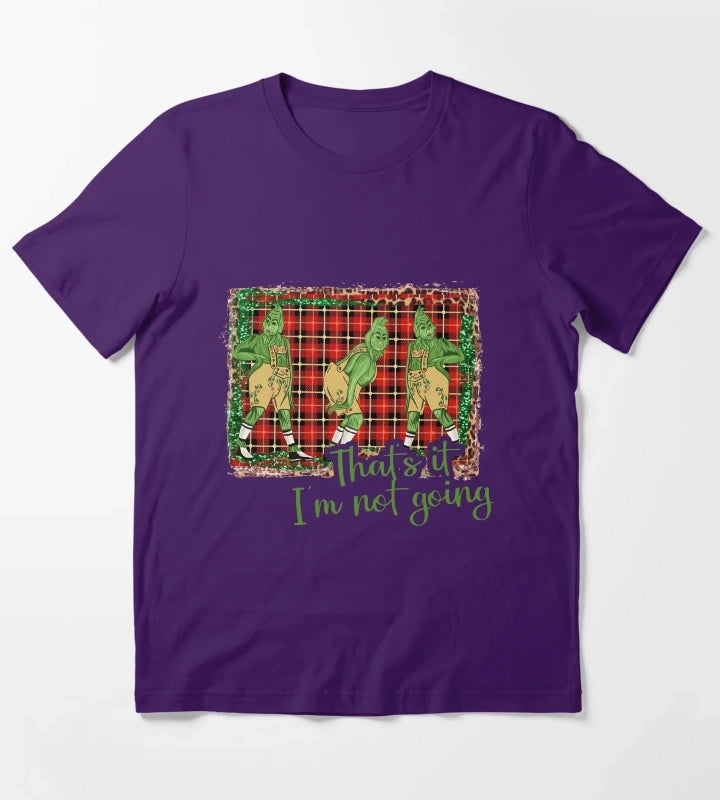Thats It Im Not Going T-Shirt Purple