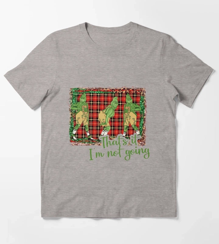 Thats It Im Not Going T-Shirt Heather Grey