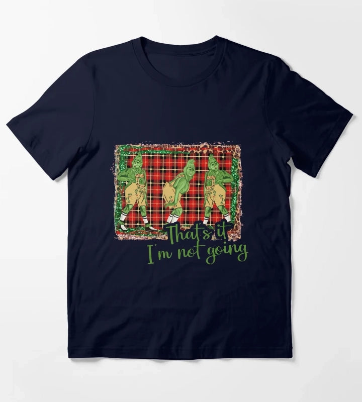 Thats It Im Not Going T-Shirt Navy