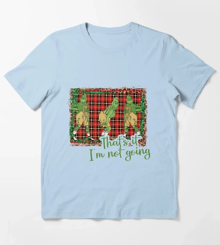 Thats It Im Not Going T-Shirt Sky Blue