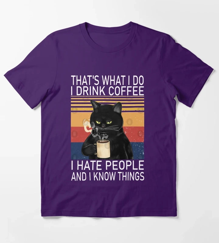 Thats What I Do I Drink Coffee I Hate People And I Know Things Cat Lover T-Shirt Purple