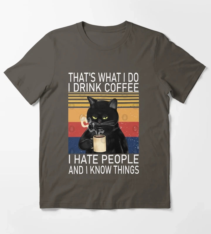 Thats What I Do I Drink Coffee I Hate People And I Know Things Cat Lover T-Shirt Dark Grey