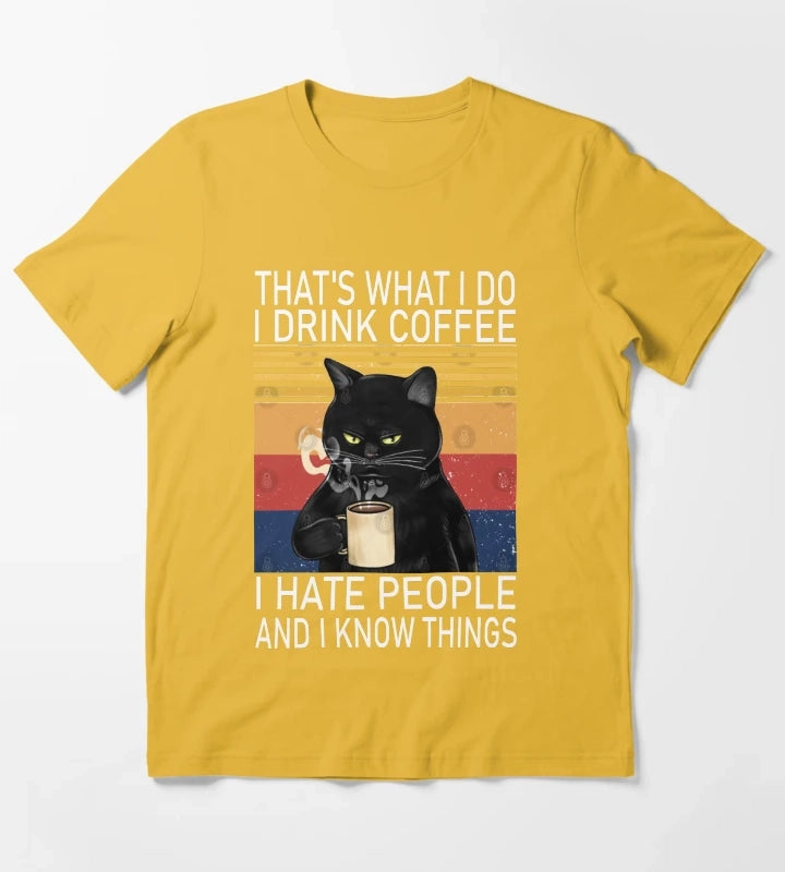 Thats What I Do I Drink Coffee I Hate People And I Know Things Cat Lover T-Shirt Yellow