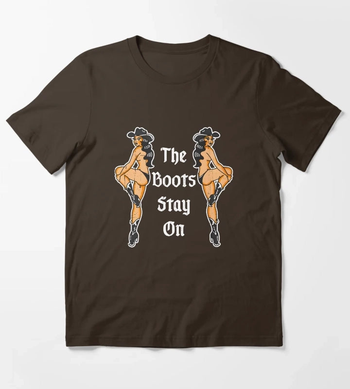 The Boots Stay On T-Shirt Brown