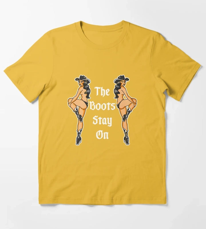 The Boots Stay On T-Shirt Yellow