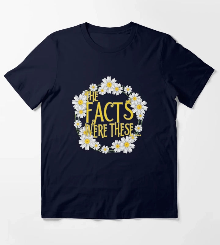 The Facts Were These Pushing Daisies T-Shirt Navy