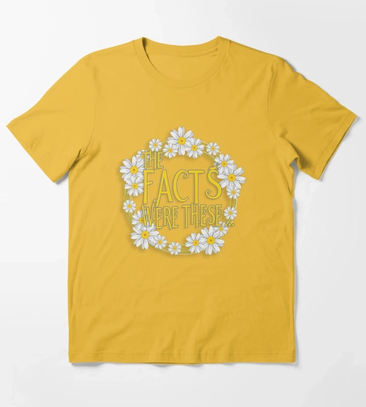 The Facts Were These Pushing Daisies T-Shirt Yellow