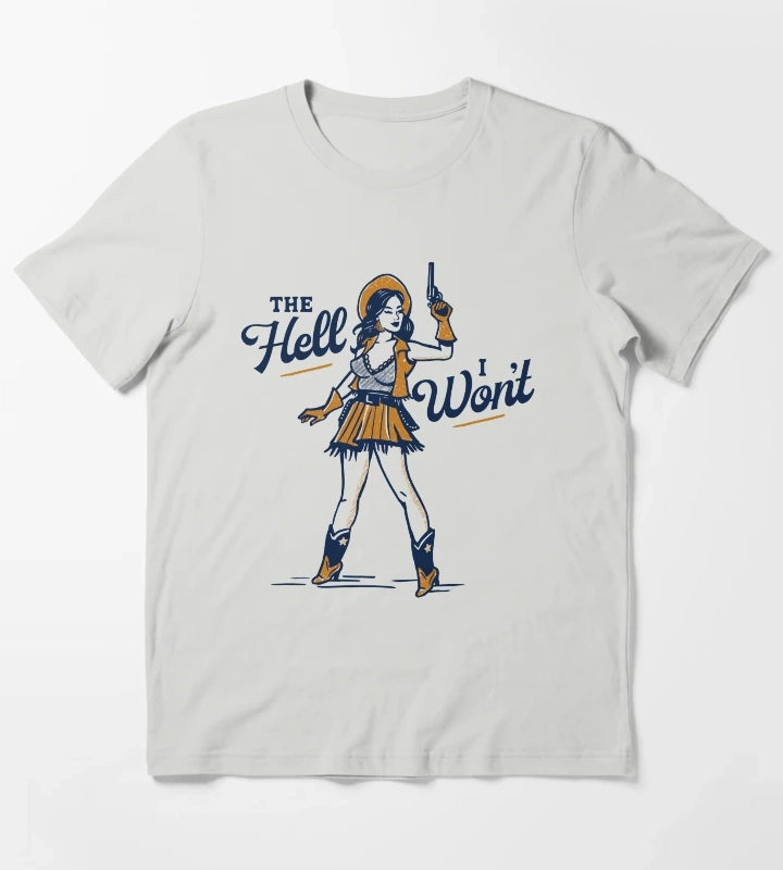 The Hell I Wont Cute Sassy Retro Western Outlaw Cowgirl Pinup T-Shirt Light Grey