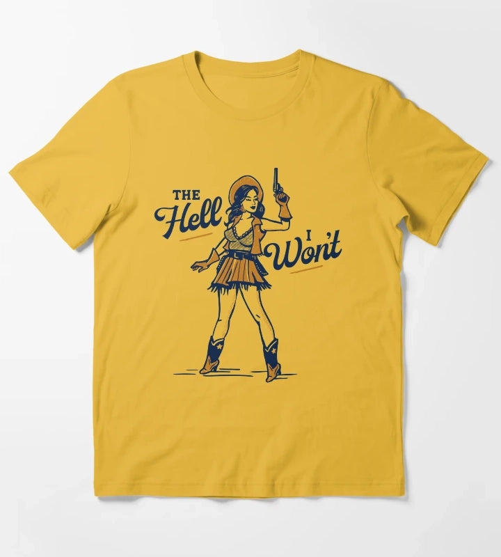 The Hell I Wont Cute Sassy Retro Western Outlaw Cowgirl Pinup T-Shirt Yellow