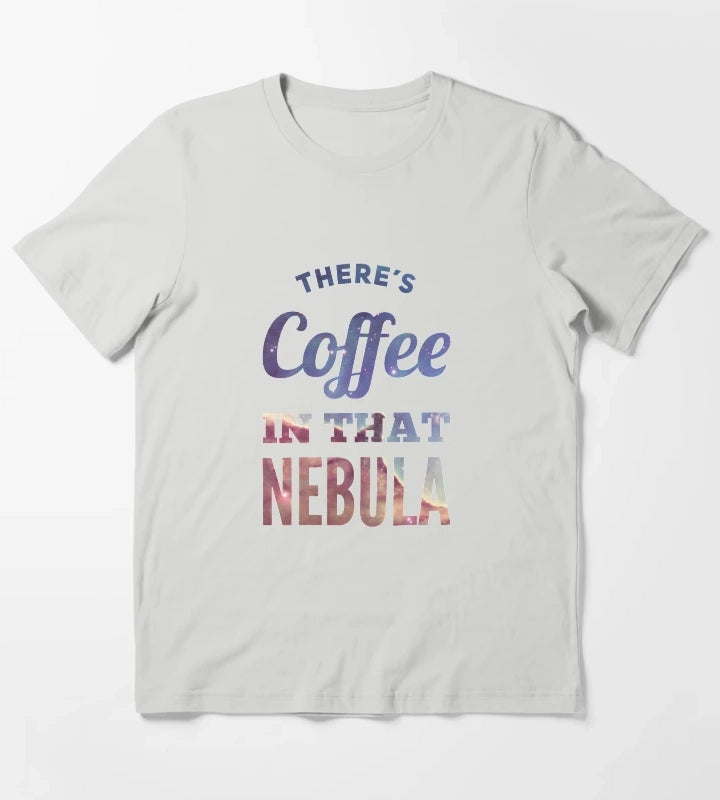 Theres Coffee In That Nebula T-Shirt Light Grey