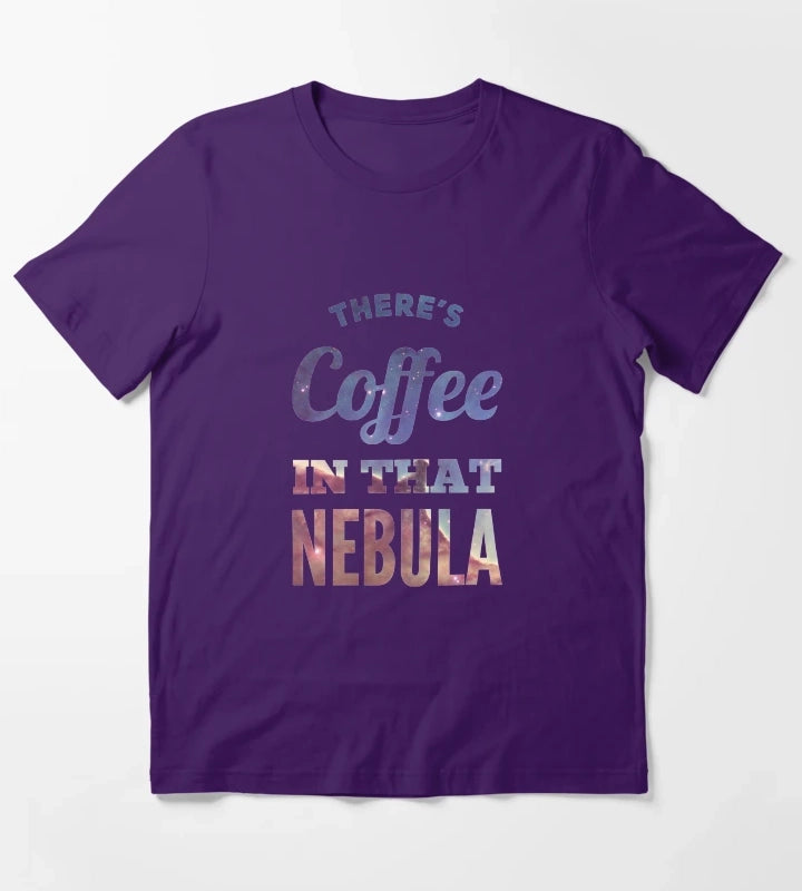 Theres Coffee In That Nebula T-Shirt Purple