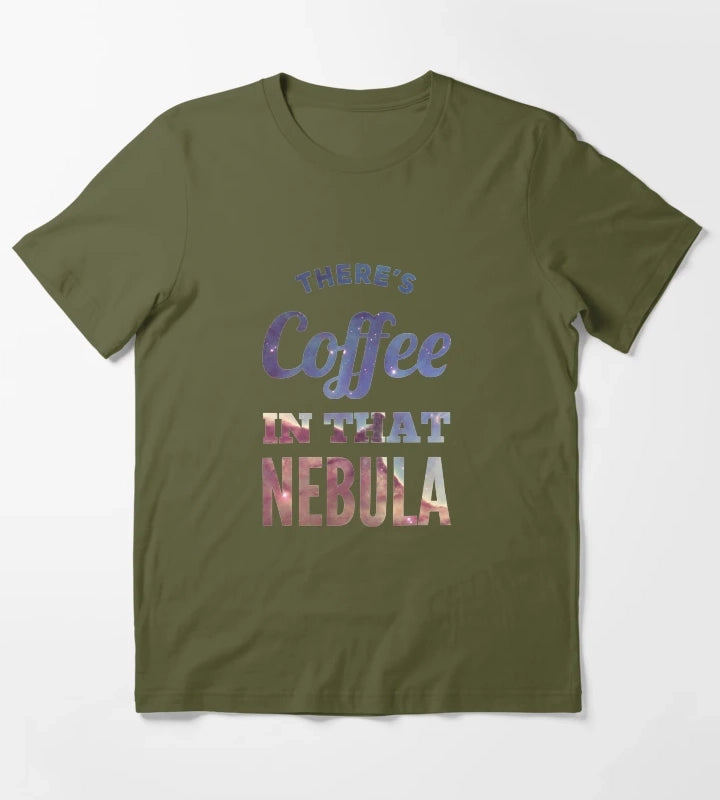 Theres Coffee In That Nebula T-Shirt Olive Green