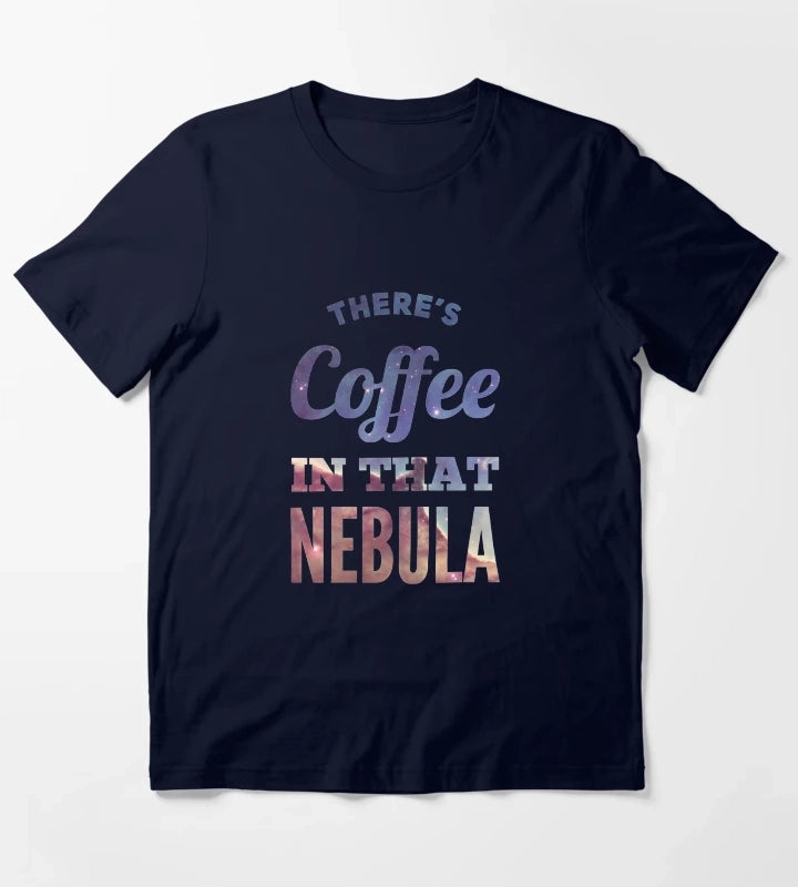 Theres Coffee In That Nebula T-Shirt Navy