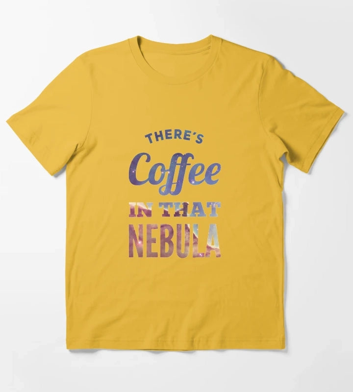 Theres Coffee In That Nebula T-Shirt Yellow