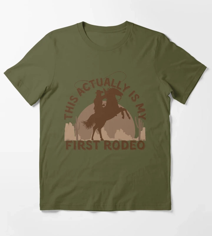 This Actually is my First Rodeo T-Shirt Olive Green