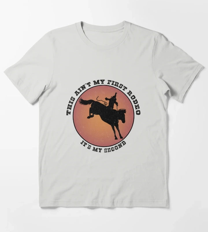 This Aint My First Rodeo Its My Second T-Shirt Light Grey