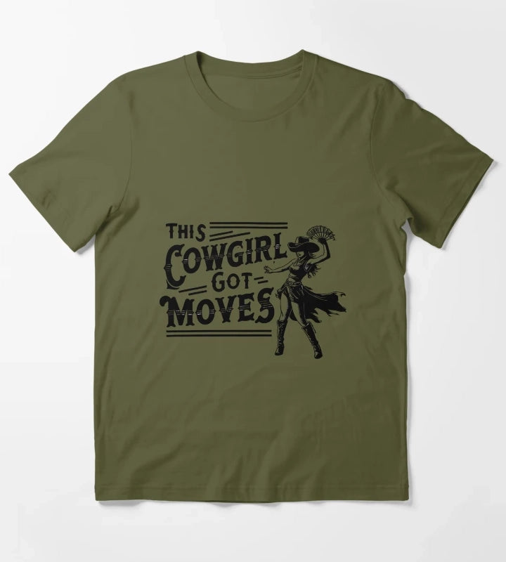 This Cowgirl Got Moves Dancing Cowgirl Design T-Shirt Olive Green