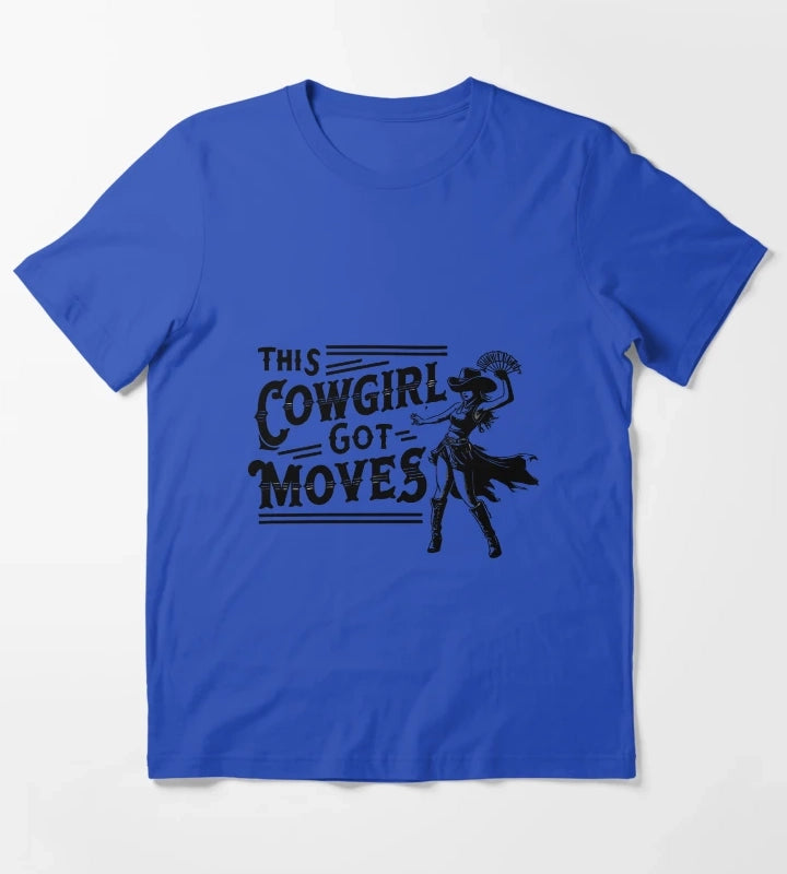 This Cowgirl Got Moves Dancing Cowgirl Design T-Shirt Blue