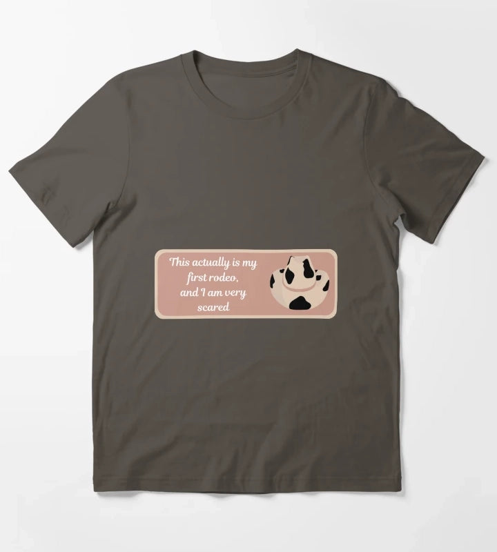This actually is my first rodeo and I am very scared T-Shirt Dark Grey