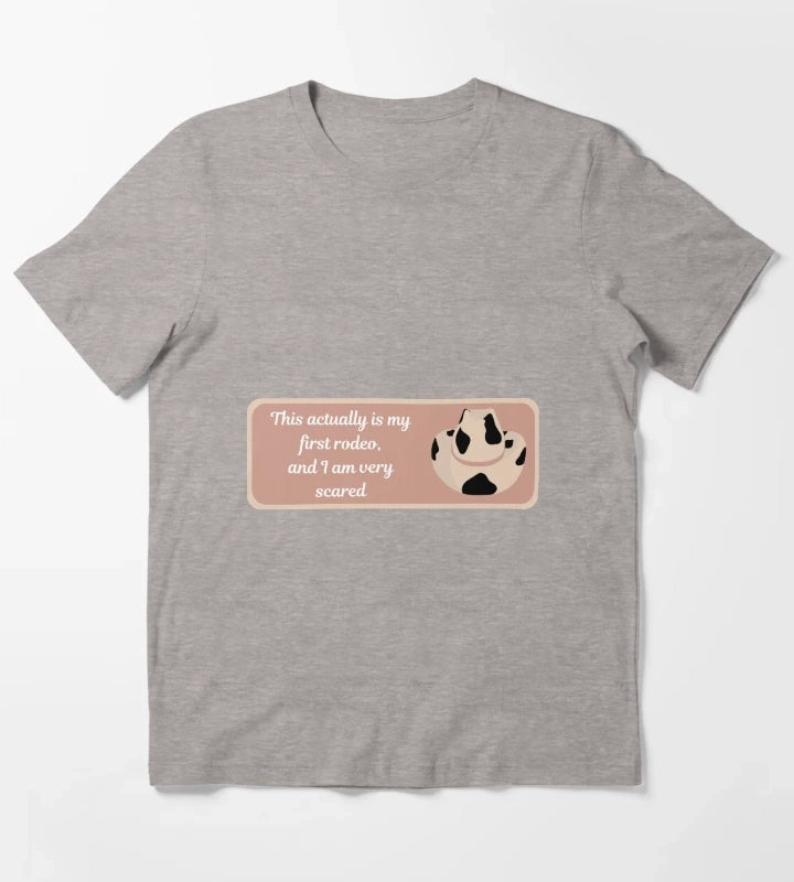 This actually is my first rodeo and I am very scared T-Shirt Heather Grey