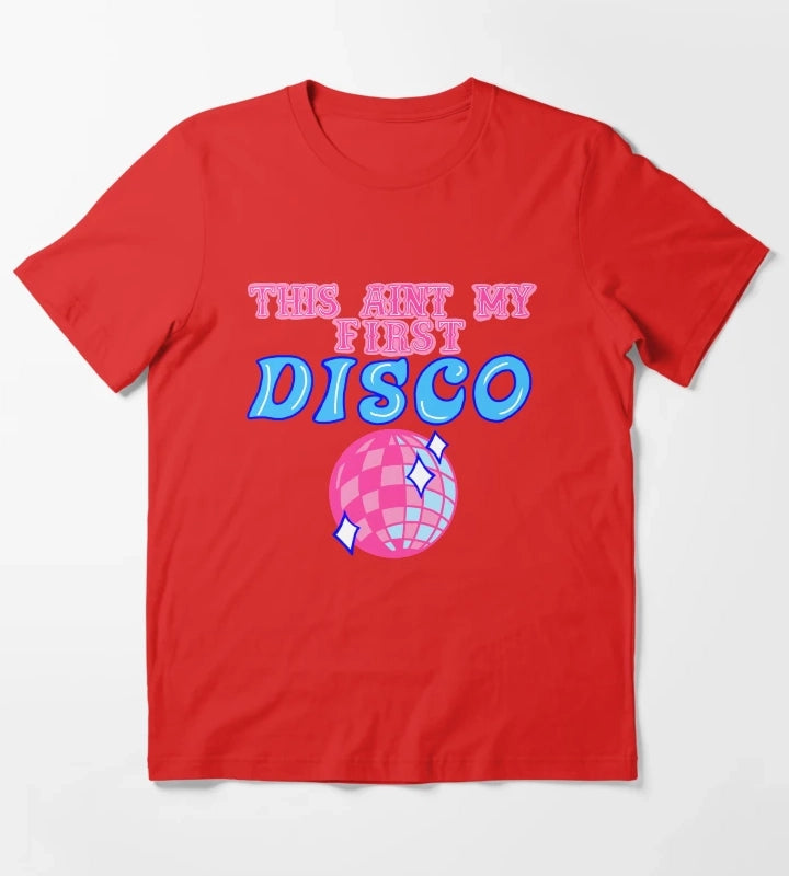 This aint my first disco T-Shirt Red