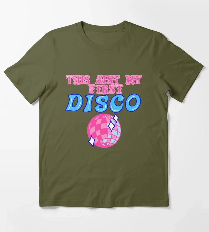 This aint my first disco T-Shirt Olive Green