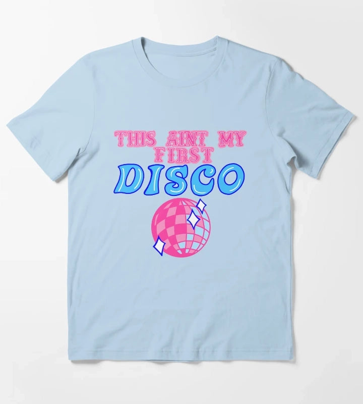 This aint my first disco T-Shirt Sky Blue