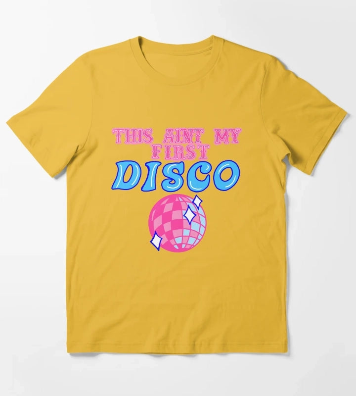 This aint my first disco T-Shirt Yellow