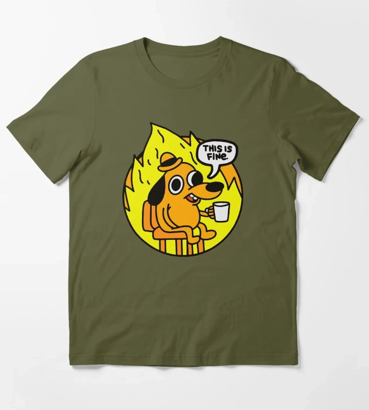 This is Fine Funny Meme T-Shirt Olive Green
