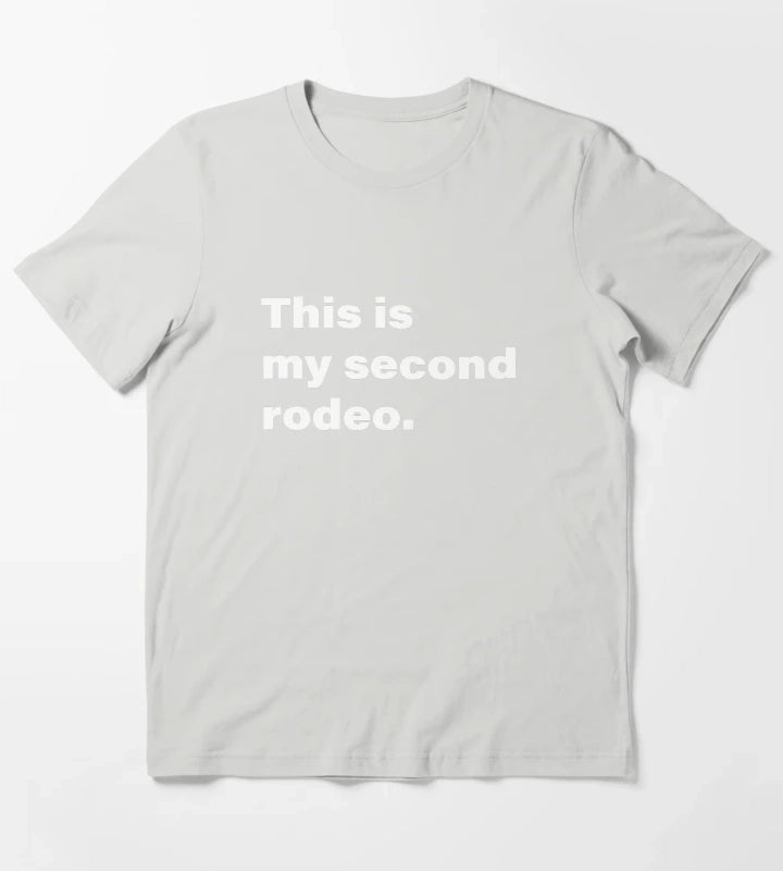 This is my Second Rodeo T-Shirt Light Grey