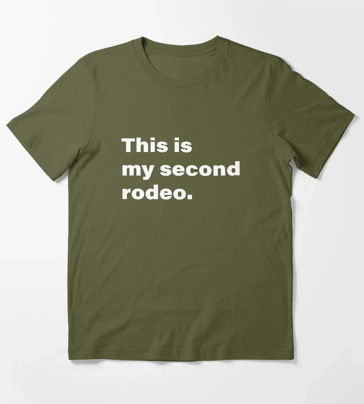 This is my Second Rodeo T-Shirt Olive Green