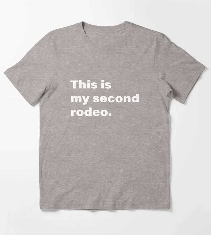 This is my Second Rodeo T-Shirt Heather Grey