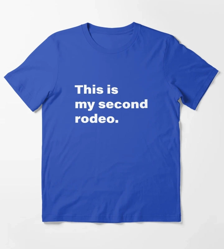 This is my Second Rodeo T-Shirt Blue