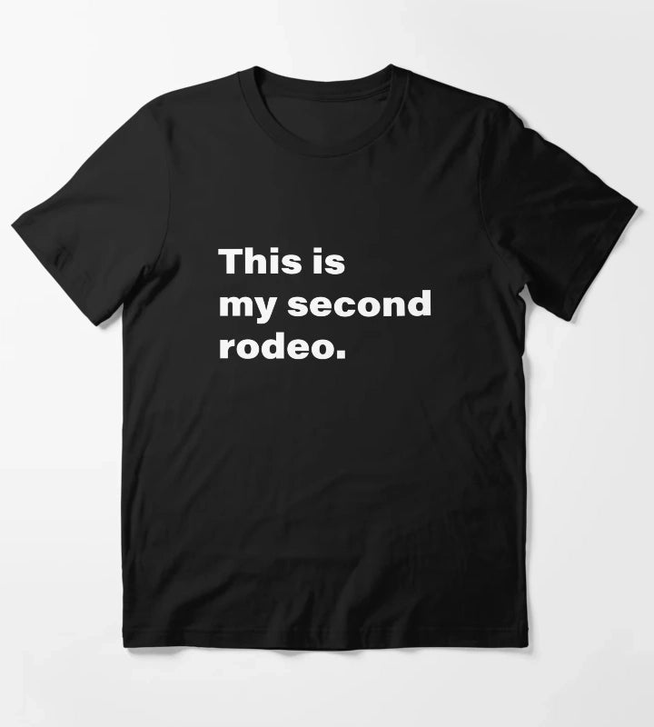 This is my Second Rodeo T-Shirt