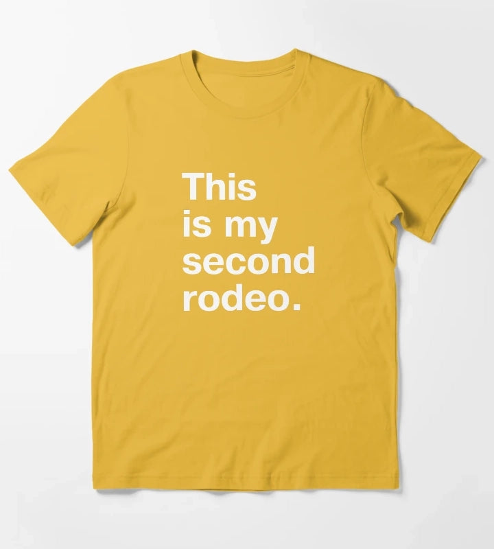 This is my second rodeo in plain white letters cos youre not the noob but barely T-Shirt Yellow