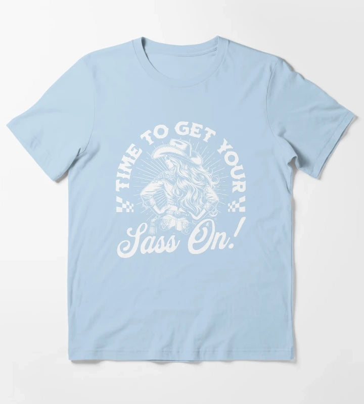 Time To Get Your Sass On Cowgirl T-Shirt Sky Blue