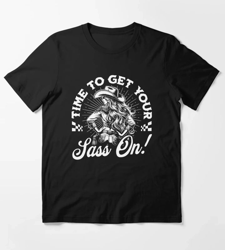 Time To Get Your Sass On Cowgirl T-Shirt