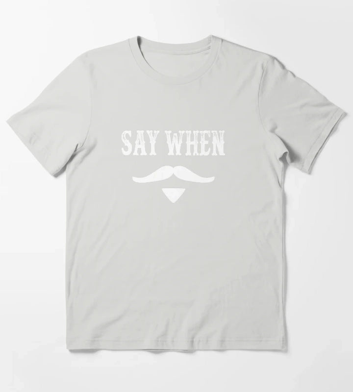 Tombstone Quote Say When T-Shirt Light Grey