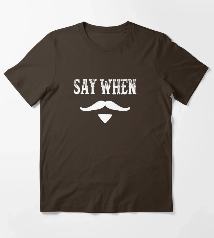 Tombstone Quote Say When T-Shirt Brown