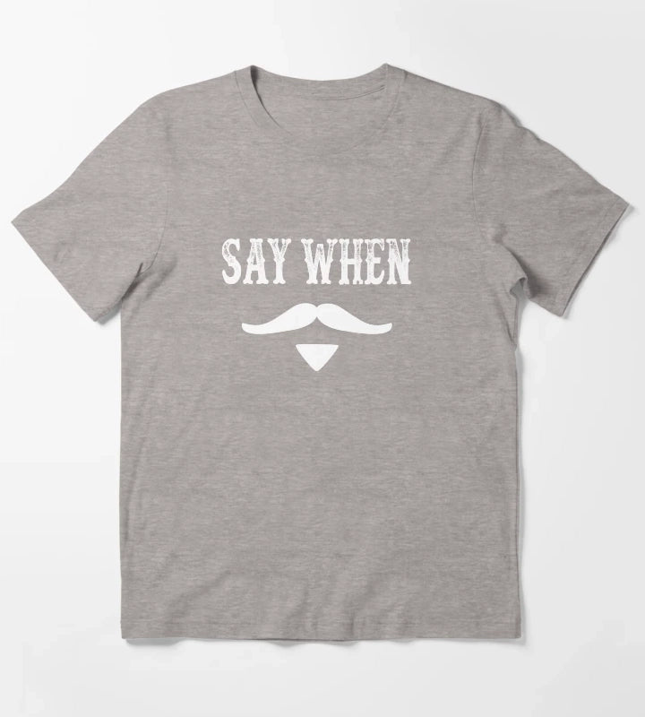 Tombstone Quote Say When T-Shirt Heather Grey